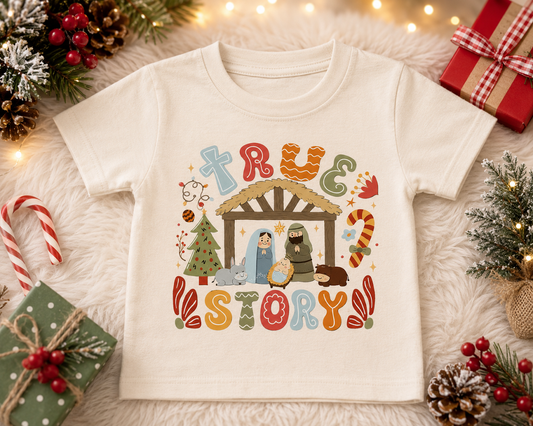 True Story Toddler Shirt