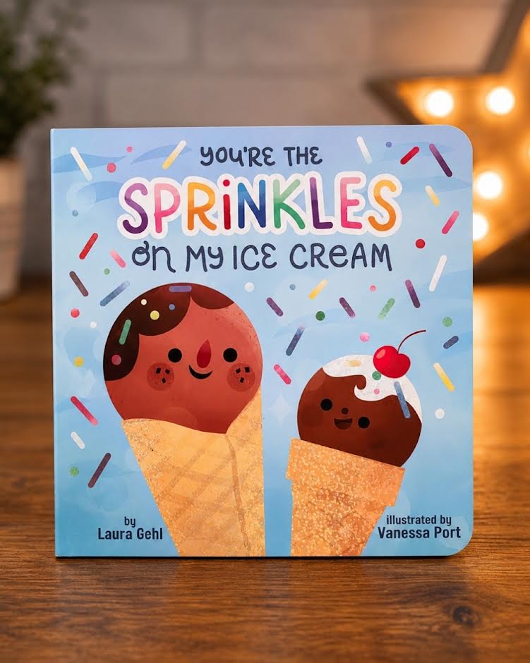 You're the Sprinkles on My Ice Cream Book