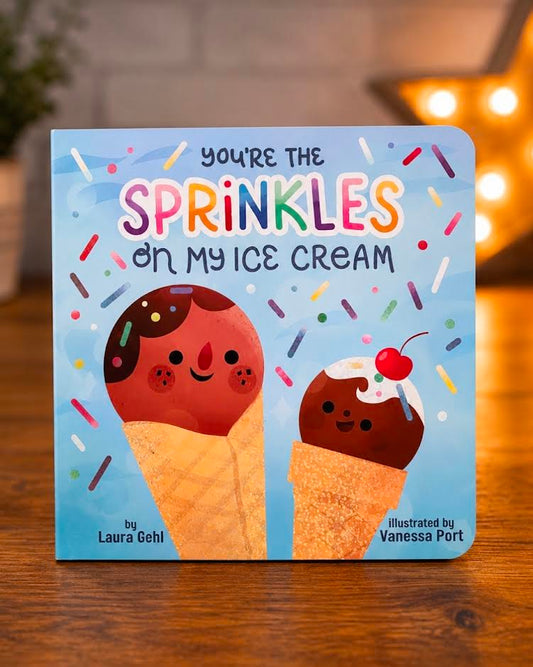 You're the Sprinkles on My Ice Cream Book