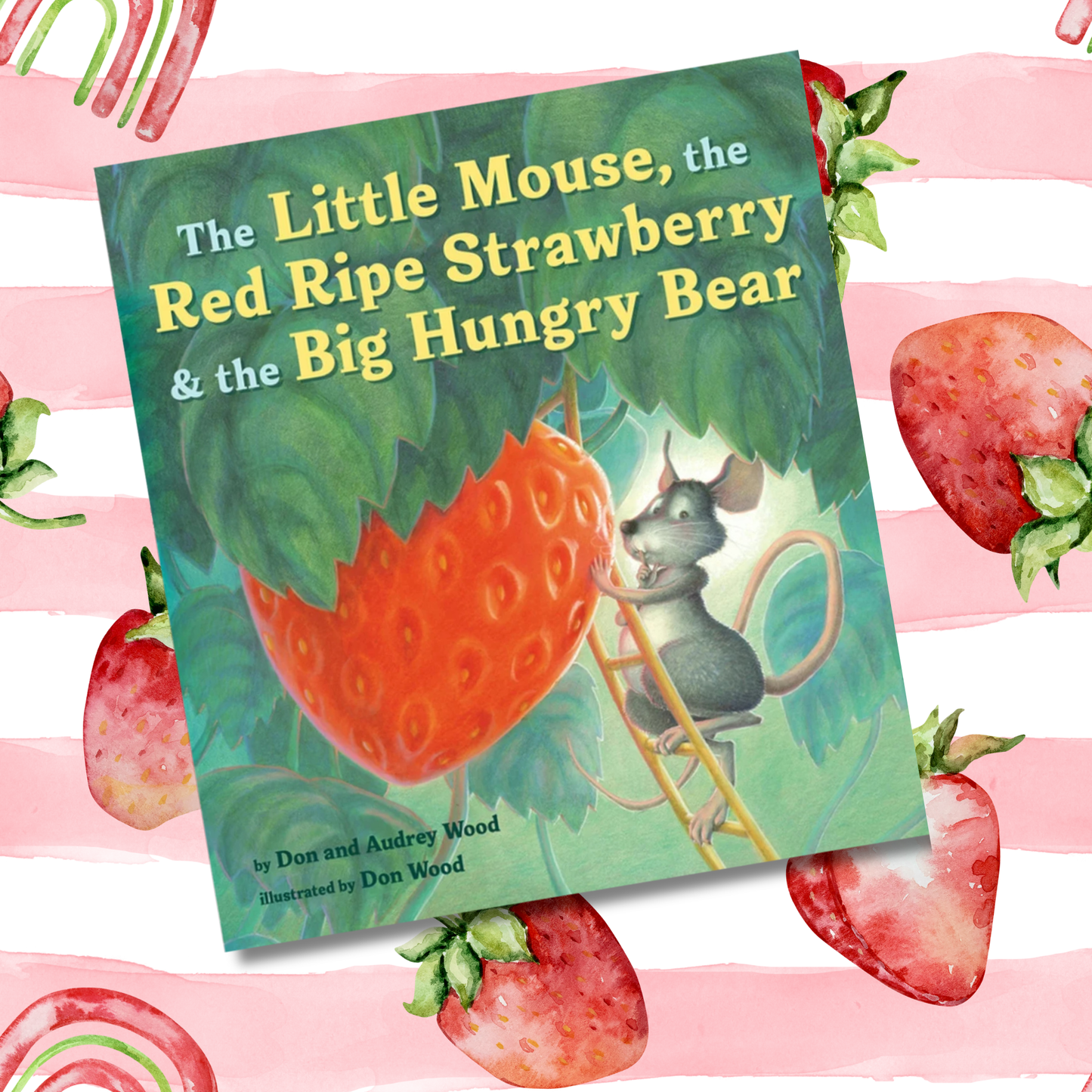 The Little Mouse, the Red Ripe Strawberry, and the Big Hungry Bear