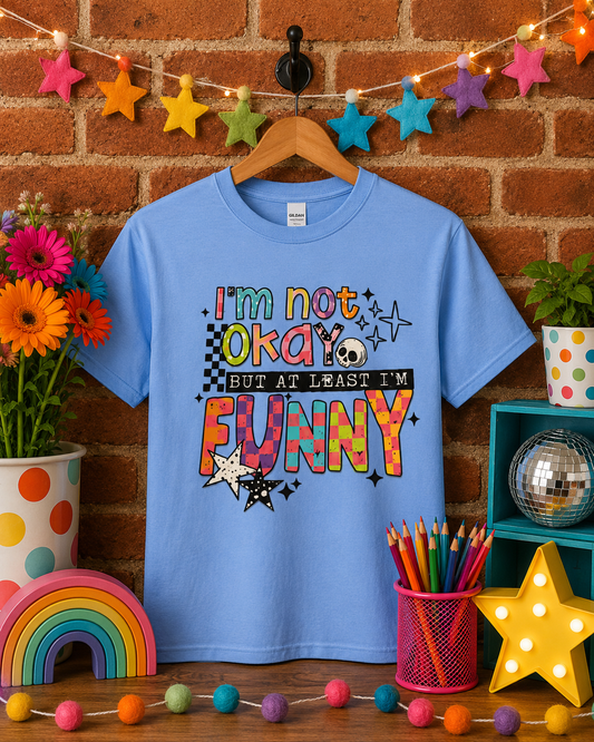I'm Not Okay... Funny Adult Shirt (Gildan SoftStyle)