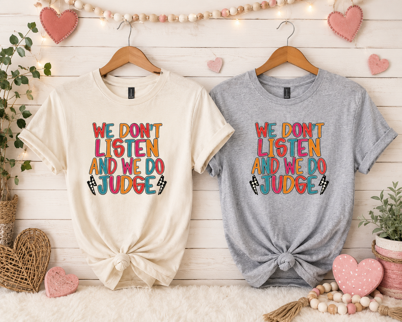 We Don't Listen, and We Do Judge Adult Shirt